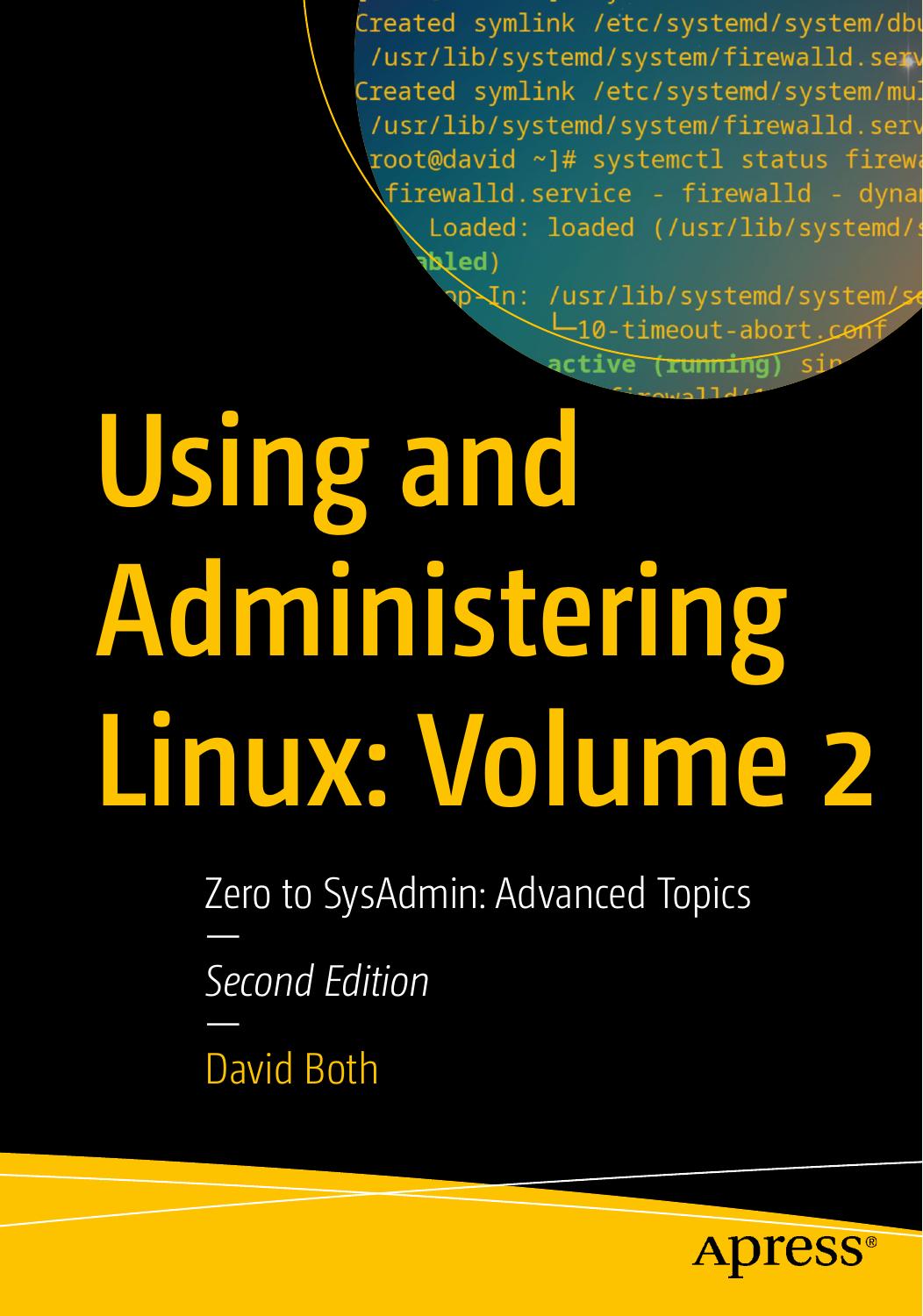 Using and Administering Linux: Volume 2: Advanced Topics