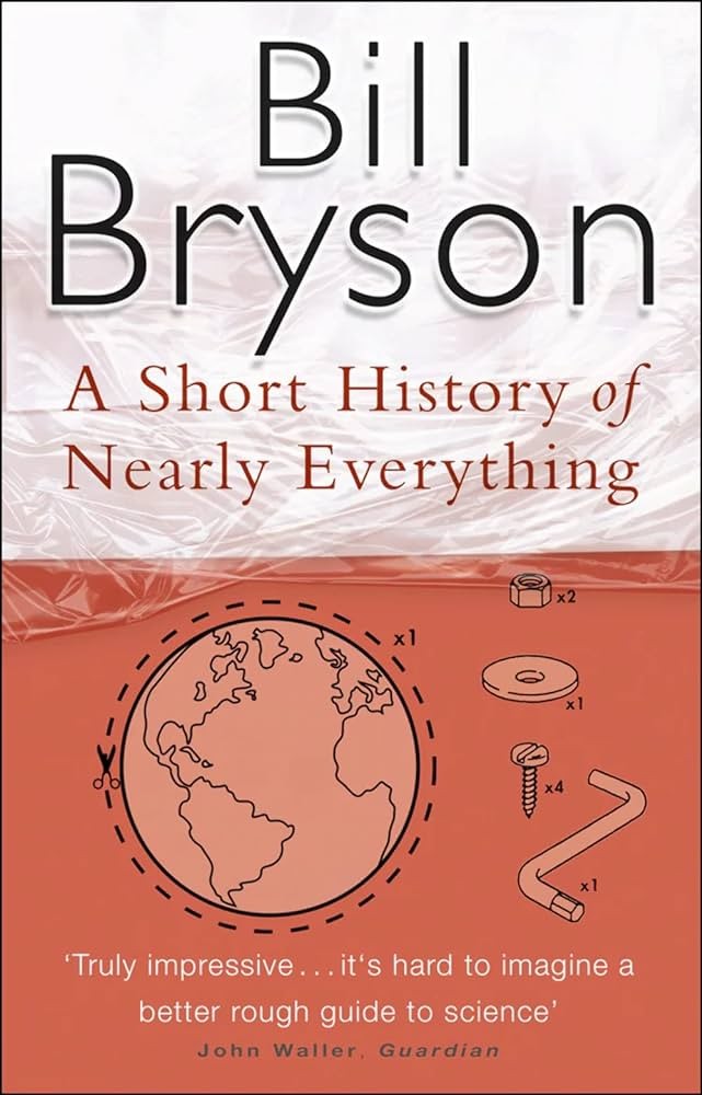 A Short History of Nearly Everything: The Bestselling Popular Science Book of the 21st Century
